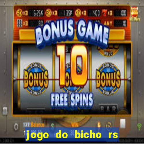 jogo do bicho rs resultado certo de hoje 14h 18h rs consulta